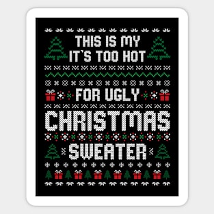 This Is My It's Too Hot For Ugly Christmas Sweater Sticker